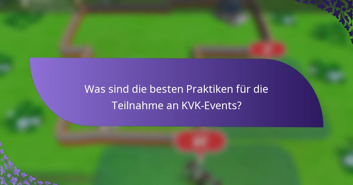 Was sind die besten Praktiken für die Teilnahme an KVK-Events?